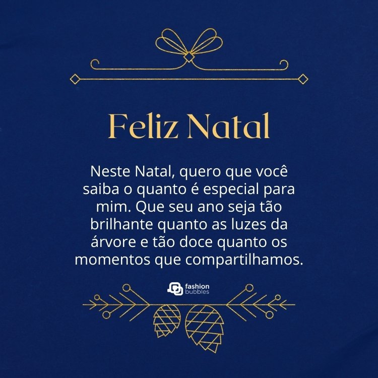 Cartão virtual de fundo azul-escuro com arabescos dourados e frase: Neste Natal, quero que você saiba o quanto é especial para mim. Que seu ano seja tão brilhante quanto as luzes da árvore e tão doce quanto os momentos que compartilhamos.