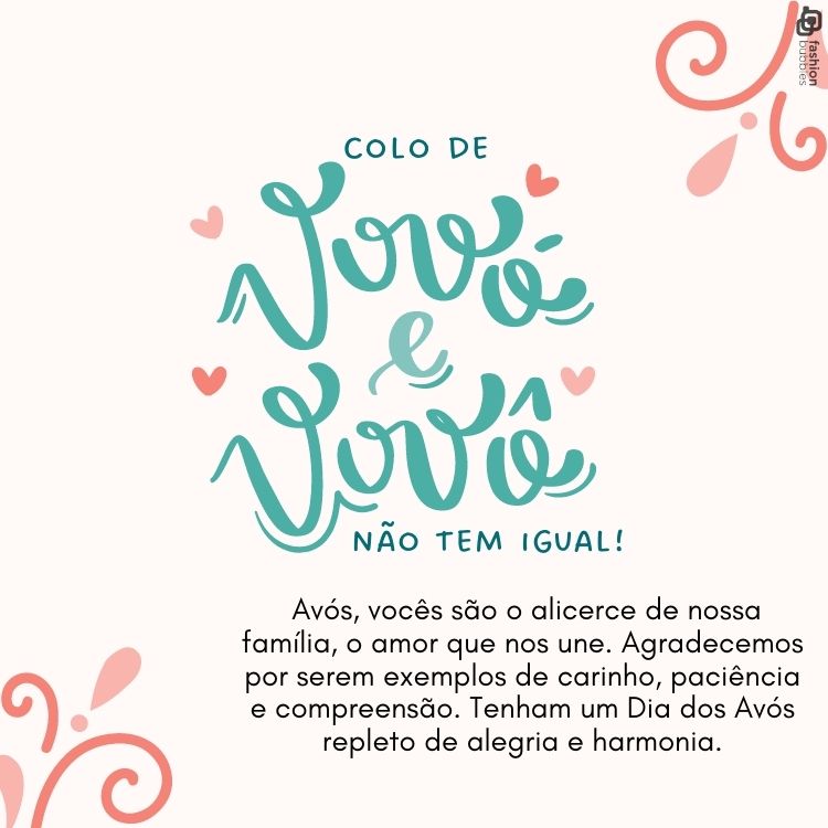 Avós, vocês são o alicerce de nossa família, o amor que nos une. Agradecemos por serem exemplos de carinho, paciência e compreensão. Tenham um Dia dos Avós repleto de alegria e harmonia.