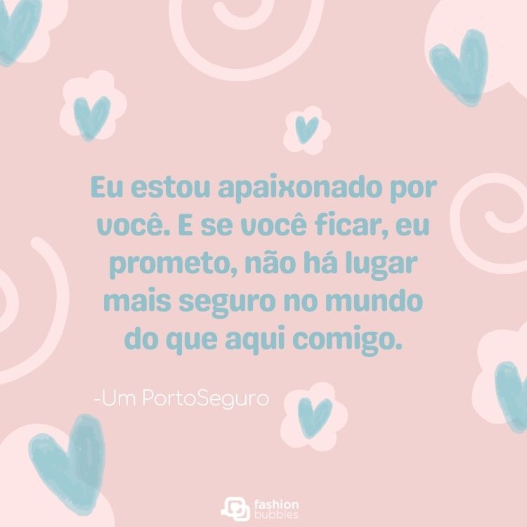 Cartão virtual de fundo rosa com espirais brancas, corações azuis e frase "Eu estou apaixonado por você. E se você ficar, eu prometo, não há lugar mais seguro no mundo do que aqui comigo." - Um Porto Seguro