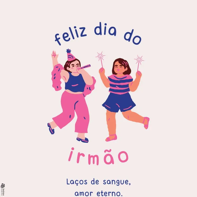 Cartão virtual de fundo bege com desenho de duas meninas com roupas rosas e roxas com velas e chapéu de aniversário, além de frase "Feliz Dia do Irmão" e "Laços de sangue, amor eterno."