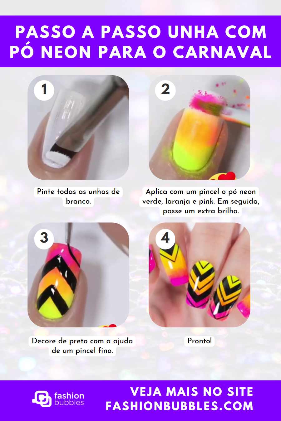 Montagem com passo a passo de unha decorada com pó neon para o Carnaval.
