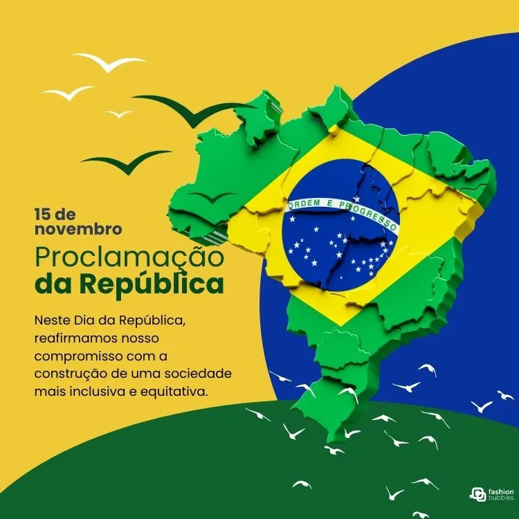 Cartão virtual de fundo verde, amarelo e azul, com desenho do Brasil e frases "15 de novembro", "proclamação da República" e "Neste Dia da República, reafirmamos nosso compromisso com a construção de uma sociedade mais inclusiva e equitativa."