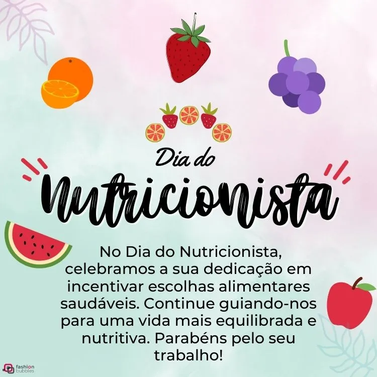 Cartão virtual de fundo colorido com desenho de frutas e frase "No Dia do Nutricionista, celebramos a sua dedicação em incentivar escolhas alimentares saudáveis. Continue guiando-nos para uma vida mais equilibrada e nutritiva. Parabéns pelo seu trabalho!"