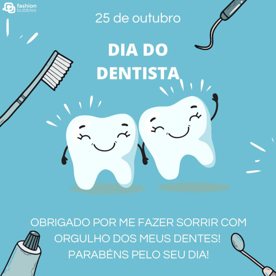 Mensagem de Dia do Dentista: Obrigado por me fazer sorrir com orgulho dos meus dentes! Parabéns pelo seu dia!