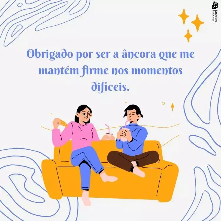 Montagem de desenho com fundo cinza e linhas azuis nas extremidades. Próximo ao centro, há um desenho de sofá amarelo com duas amigas sentadas sobre ele, uma de blusa rosa e calça azul e outra de blusa azul e calça marrom. Acima, há a frase "Obrigado por ser a âncora que me mantém firme nos momentos difíceis"