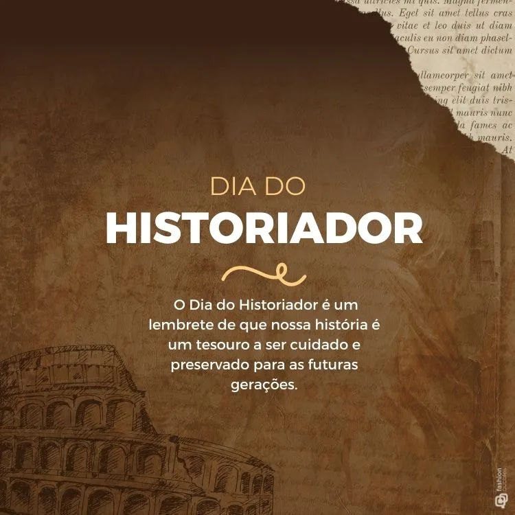 Cartão virtual de fundo marrom com escritos, desenho do Coliseu e frase "O Dia do Historiador é um lembrete de que nossa história é um tesouro a ser cuidado e preservado para as futuras gerações."