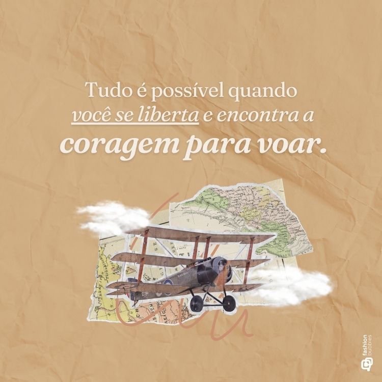 Frase "Tudo é possível quando você se liberta e encontra a coragem para voar." escrita em fundo papel caramelo com pngs de mapas, avião e nuvens