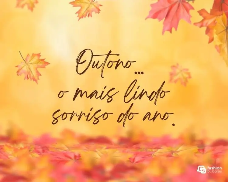 Fundo laranja com folhas rosadas e frase "Outono... o mais lindo sorriso do ano."