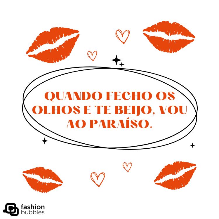 Card com fundo branco, 4 desenhos de lábios, contornos de corações e frase "Quando fecho os olhos e te beijo, vou ao paraíso." em vermelho circulada em preto
