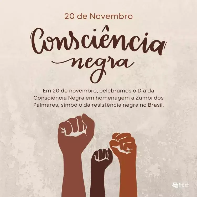 Cartão virtual de fundo bege com desenho de três punhos negros para cima e frase "Em 20 de novembro, celebramos o Dia da Consciência Negra em homenagem a Zumbi dos Palmares, símbolo da resistência negra no Brasil."