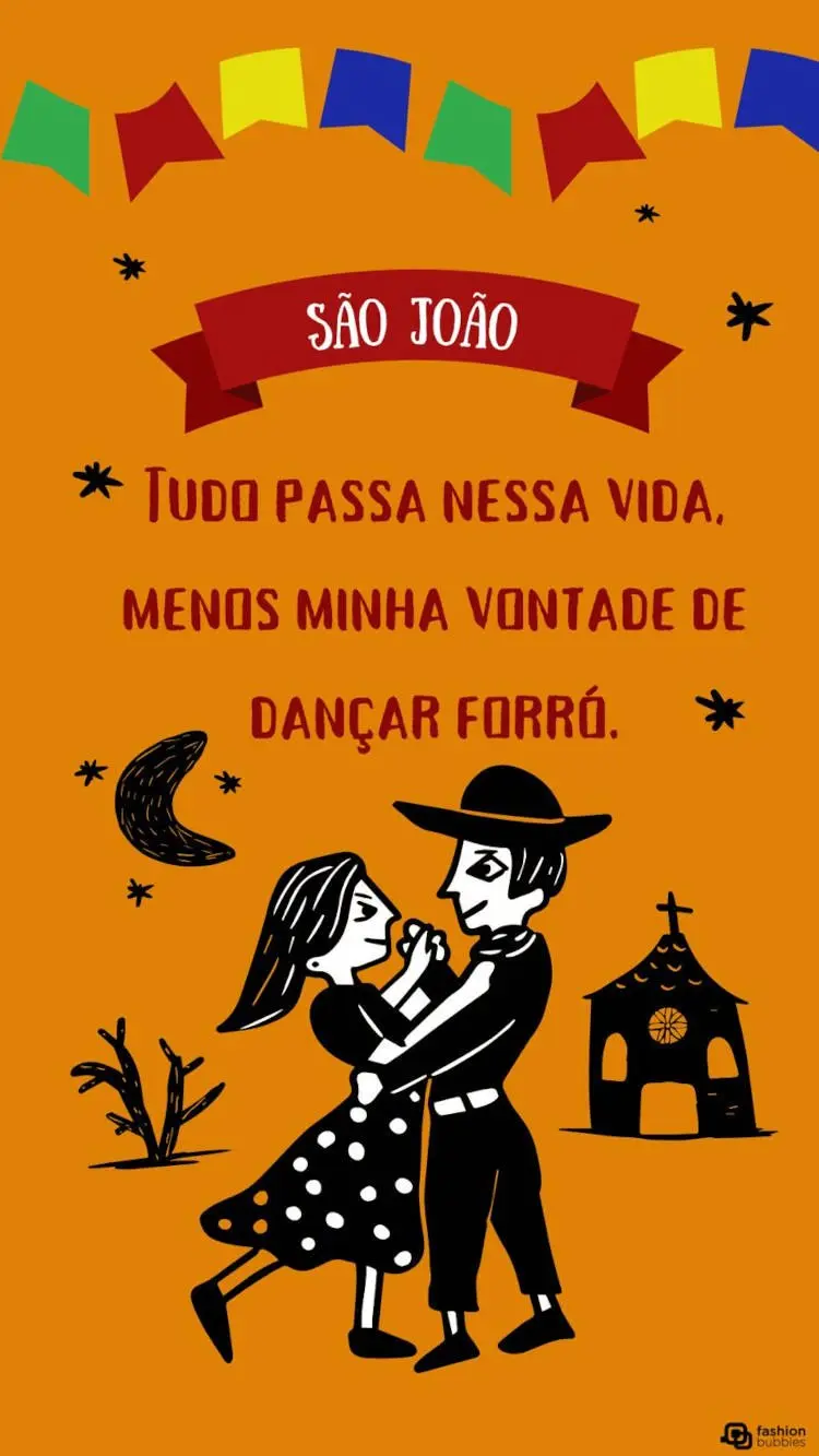 Cartão virtual de fundo laranja com frase "Tudo passa nessa vida, menos minha vontade de dançar forró." e desenho de casal de cordel. 