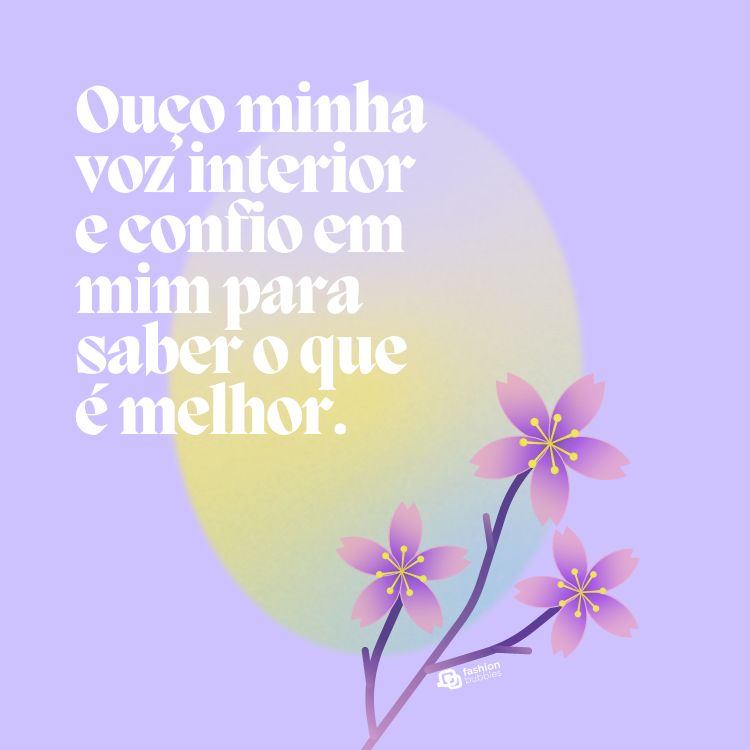 Afirmação poderosa escrita em fundo lilás com desenho de flores.

