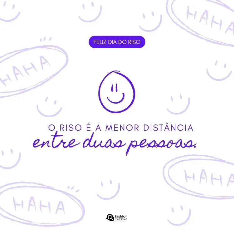 Card de fundo branco com risadas e frase: O riso é a menor distância entre duas pessoas.