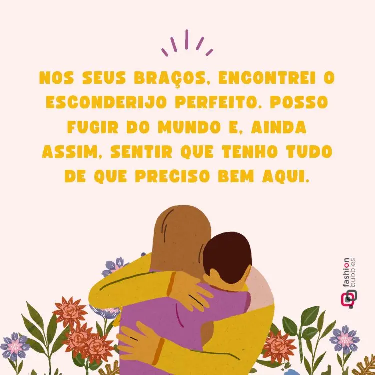 Cartão virtual de fundo claro com desenho de duas pessoas se abraçando em um jardim e frase 'Nos seus braços, encontrei o esconderijo perfeito. Posso fugir do mundo e, ainda assim, sentir que tenho tudo de que preciso bem aqui.Nos seus braços, encontrei o esconderijo perfeito. Posso fugir do mundo e, ainda assim, sentir que tenho tudo de que preciso bem aqui."