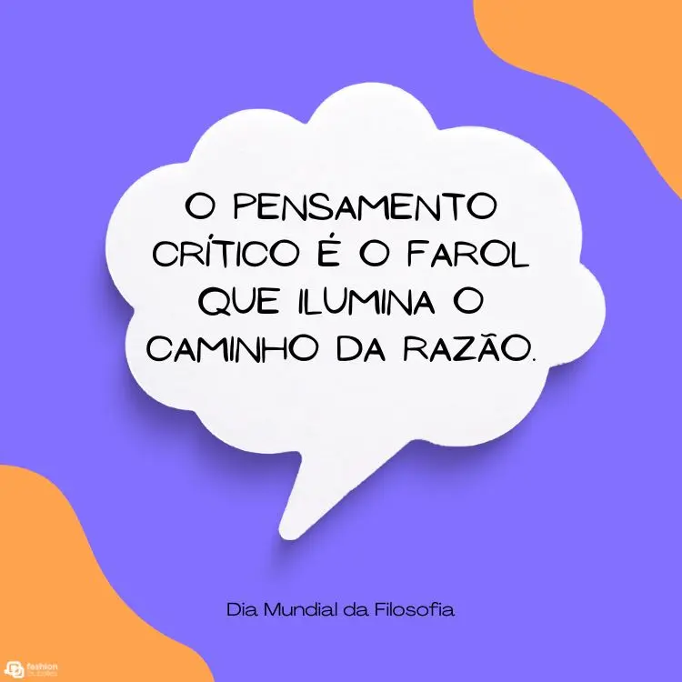 A imagem tem um fundo roxo com um canto laranja. No centro, uma nuvem de diálogo branca contém a frase: "O pensamento crítico é o farol que ilumina o caminho da razão." A composição é simples e enfatiza a mensagem central.
