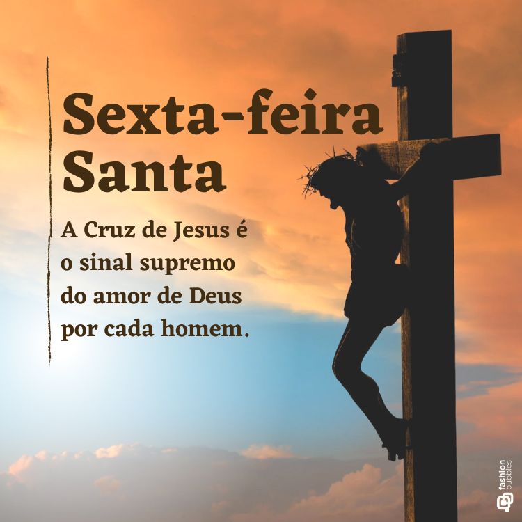 Imagem de Jesus crucificado ao entardecer, com céu em tons de laranja e azul. À esquerda, a mensagem: "Sexta-feira Santa. A Cruz de Jesus é o sinal supremo do amor de Deus por cada homem."