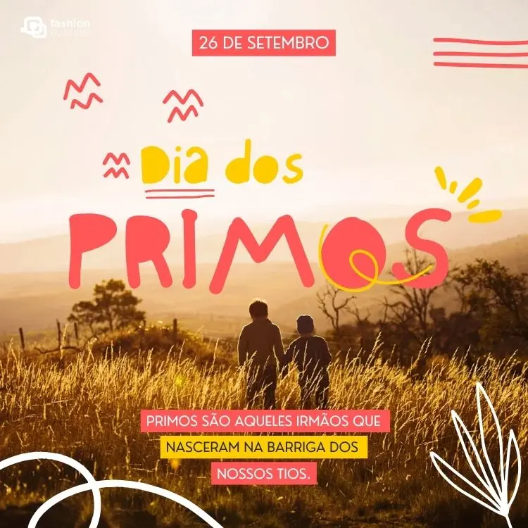Foto de duas crianças no jardim e frase: Primos são aqueles irmãos que nasceram na barriga das nossas tias.