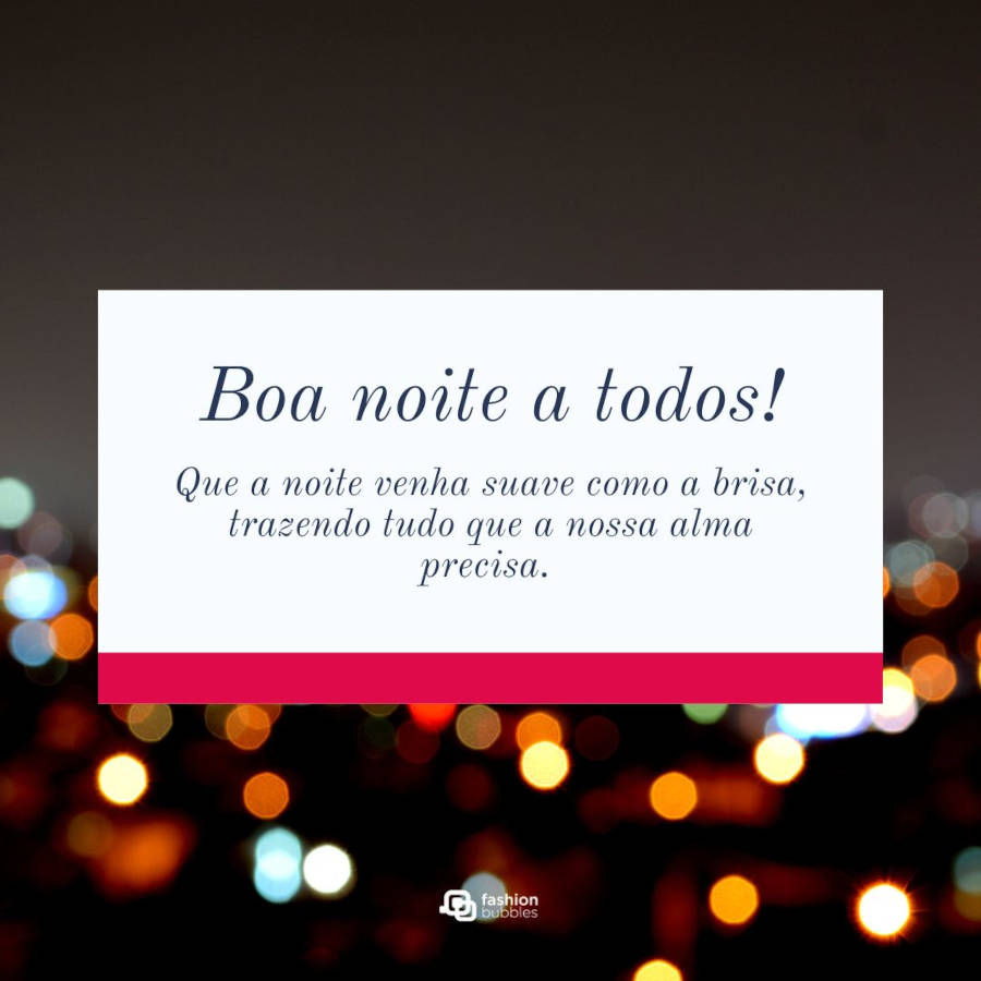 Foto das luzes coloridas da cidade como fundo da frase "Que a noite venha suave como a brisa, trazendo tudo que a nossa alma precisa. Boa noite a todos!"