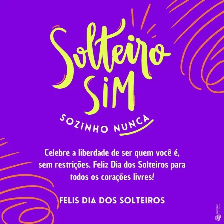Celebre a liberdade de ser quem você é, sem restrições. Feliz Dia dos Solteiros para todos os corações livres