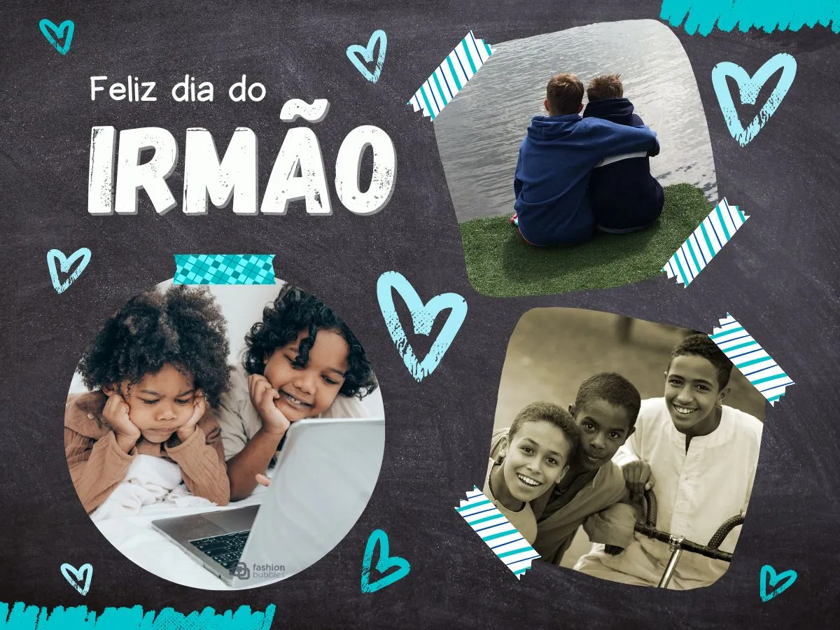 Montagem de fundo cinza com detalhes azuis, corações azuis e três fotos de irmãos, além de frase "Feliz Dia do Irmão""