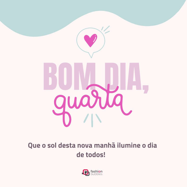 Que o sol desta nova manhã ilumine o dia de todos! Bom dia, quarta-feira! Frase de bom dia quarta-feira de sol