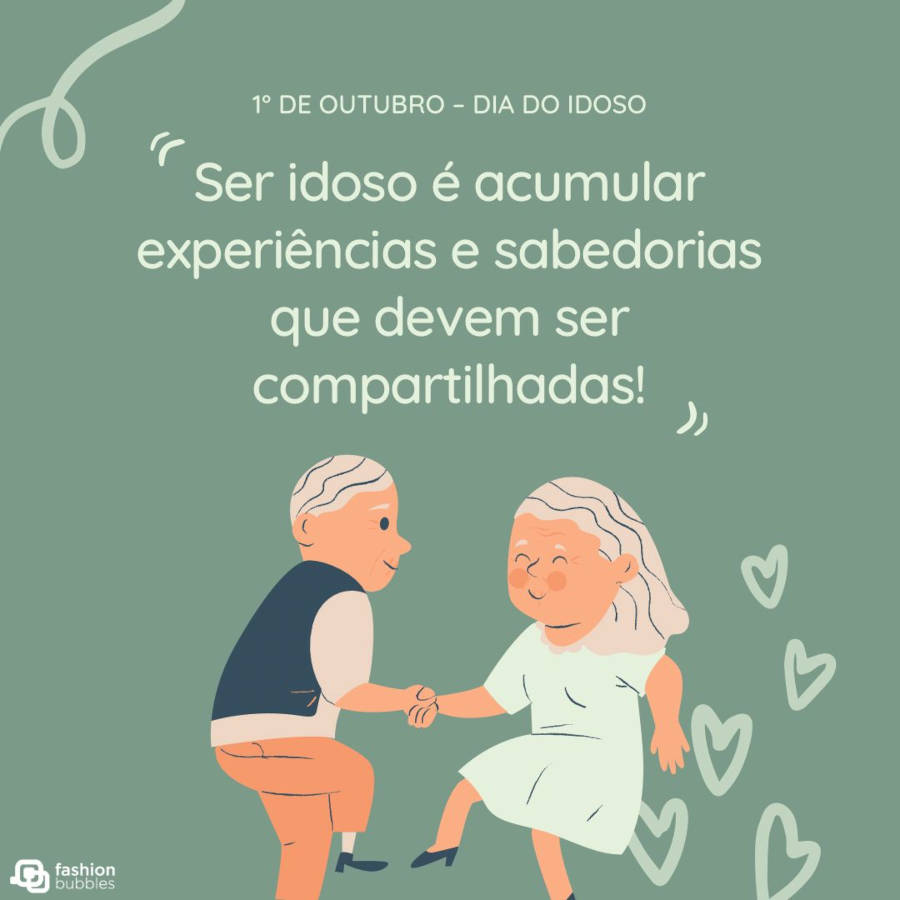 Frase de Dia do Idoso: Ser idoso é acumular experiências e sabedorias que devem ser compartilhadas!