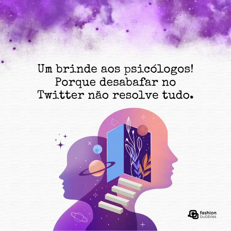 Card de fundo bege com fumaça roxa, desenho de cabeças com portas, escadas e planetas, além de frase: Um brinde aos psicólogos! Porque desabafar no Twitter não resolve tudo.