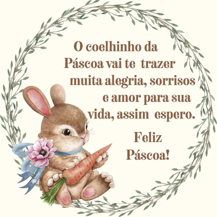 Frase "O coelhinho da Páscoa vai te trazer muita alegria, sorrisos e amor para sua vida, assim espero. Feliz Páscoa!" escrita em fundo amarelo-claro com borda de folhas e desenho de coelho fofo segurando cenoura.