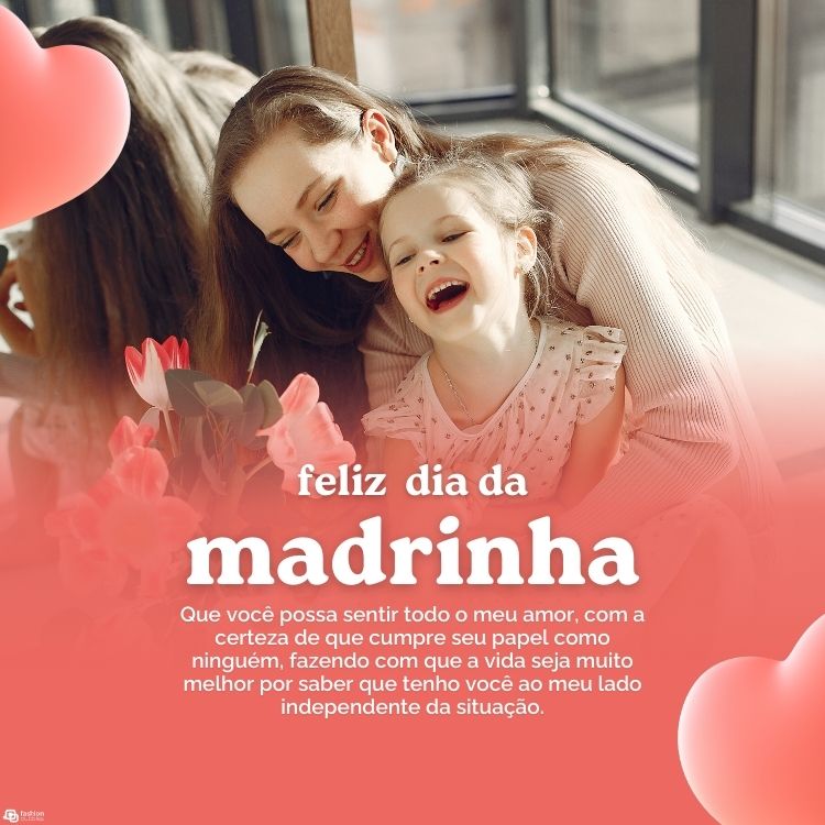 Foto de mulher de pele clara sorrindo e abraçando criança de pele clara também sorrindo, desenho de corações, degradê vermelho com frase Feliz Dia da Madrinha! Que você possa sentir todo o meu amor, com a certeza de que cumpre seu papel como ninguém, fazendo com que a vida seja muito melhor por saber que tenho você ao meu lado independente da situação."