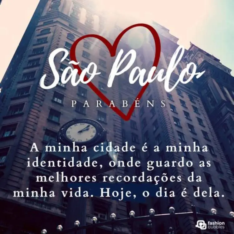 Foto de prédio em São Paulo e frase: A minha cidade é a minha identidade, onde guardo as melhores recordações da minha vida. Hoje, o dia é dela. Parabéns, São Paulo!