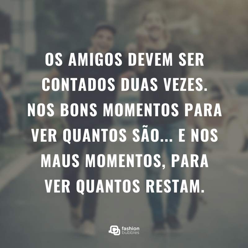 Frases sobre ingratidão de amigos.