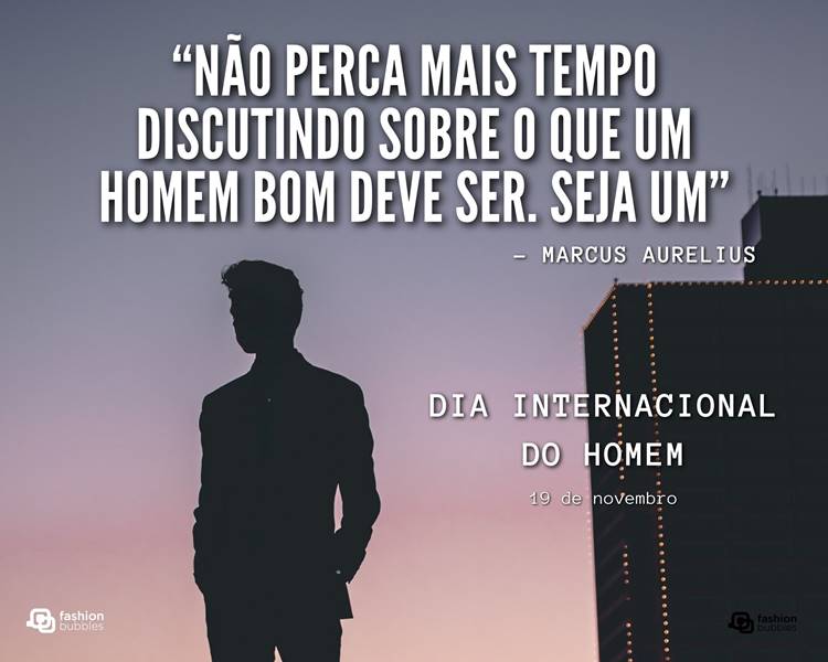 Foto com frase sobre o Dia Internacional do Homem.