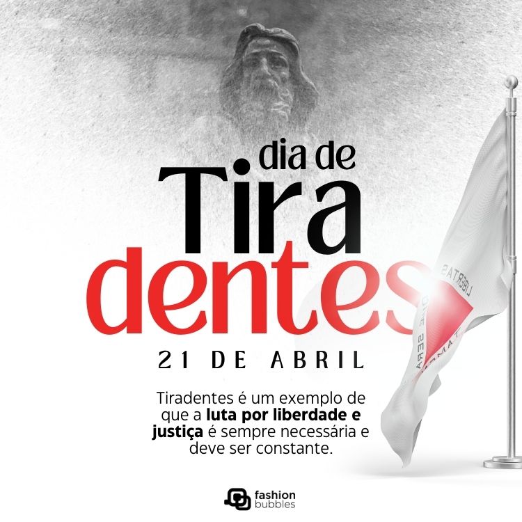Cartão virtual com foto de escultura de Tiradentes, efeito branco, bandeira de Minas Gerais e frase: Tiradentes é um exemplo de que a luta por liberdade e justiça é sempre necessária e deve ser constante.