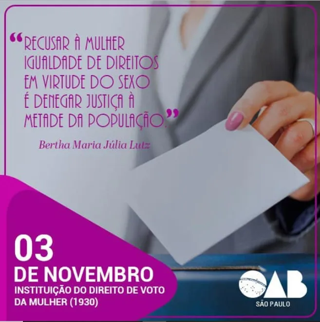 Publicidade da OAB em comemoração ao dia de instituição de voto da mulher, em 03 de novembro de 1930. Publicidade da OAB em comemoração ao dia de instituição de voto da mulher, em 03 de novembro de 1930.