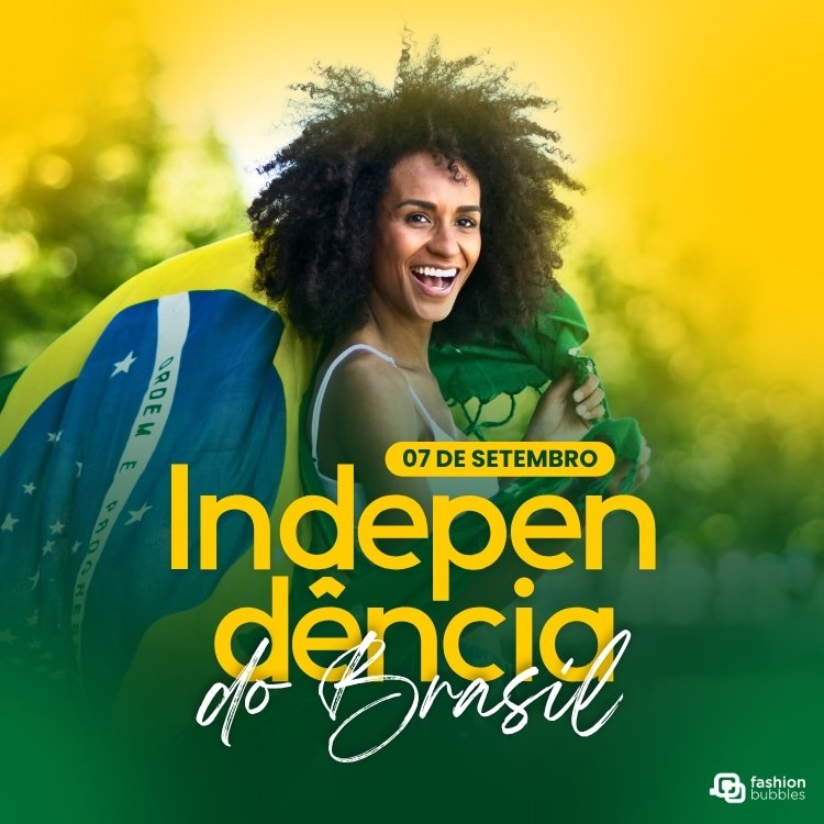 Card de 7 de setembro com fundo amarelo e verde, mulher de pele negra segurando bandeira e frase "7 de setembro - Independência do Brasil"