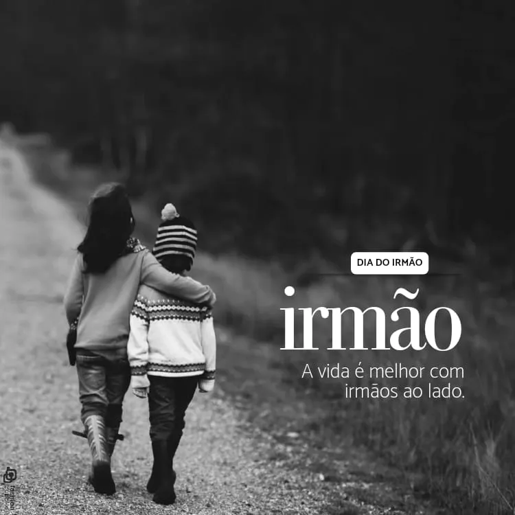 Foto de duas crianças de costas abraçadas e frases "Dia do Irmão" e "A vida é melhor com irmãos ao lado."