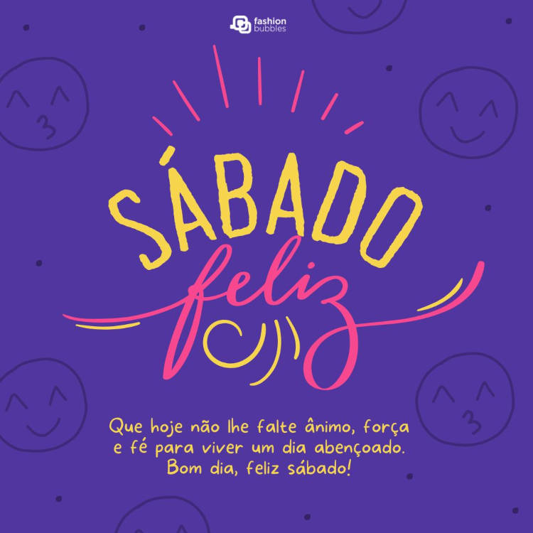 Cartão virtual de fundo azul com desenhos de emojis felizes e frase "Que hoje não lhe falte ânimo, força e fé para viver um dia abençoado. Bom dia, feliz sábado!"