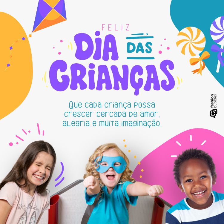 Card de fundo colorido com pipa, pirulito, foto de crianças felizes e frase:  Que cada criança possa crescer cercada de amor, alegria e muita imaginação. Feliz Dia das Crianças!