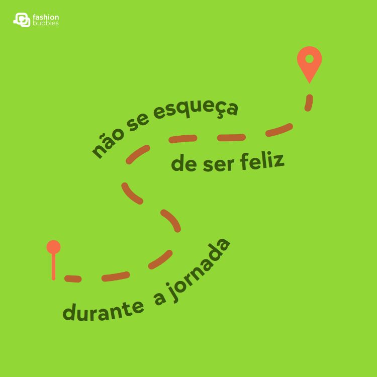 montagem com a frase curta não se esqueça de ser feliz durante a jornada.