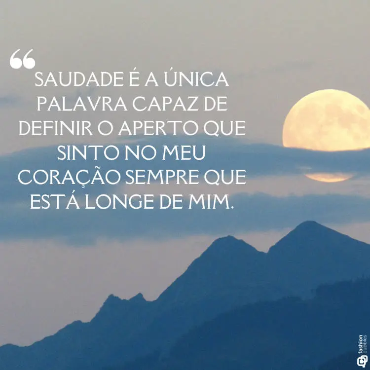 Foto de horizonte em azul com frase " Saudade é a única palavra capaz de definir o aperto que sinto no meu coração sempre que está longe de mim."