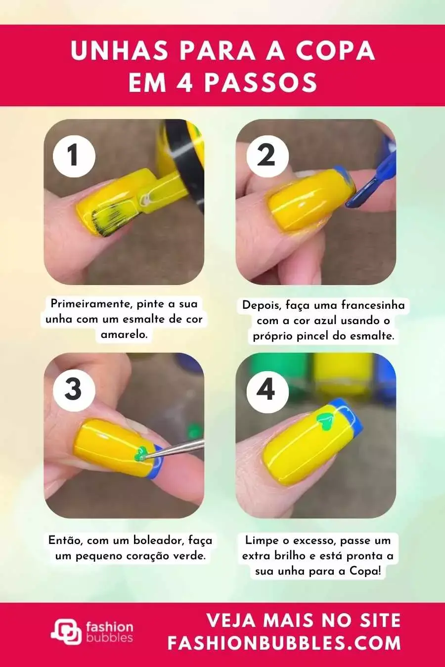 Montagem com passo a passo de unhas decoradas para a Copa do Mundo. Usando a cor amarelo em toda a unha, com francesinha azul e pequeno coração verde no cantinho.