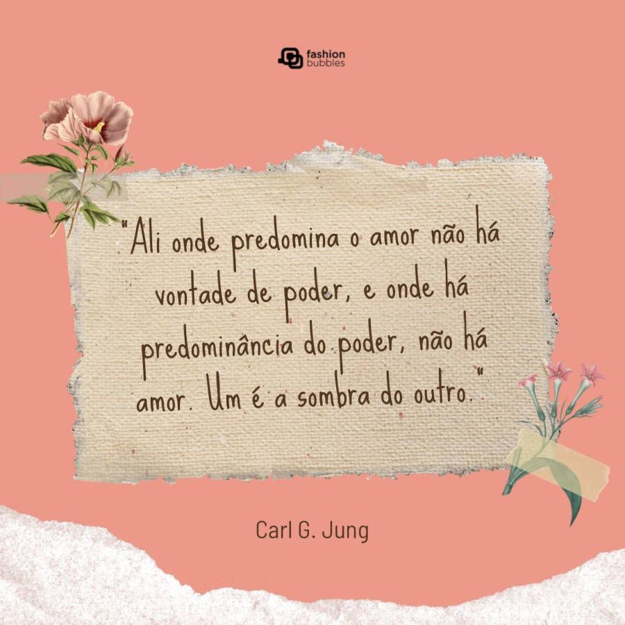 Cartão virtual de fundo rosa antigo, pedaço de chita com frase "Ali onde predomina o amor não há vontade de poder, e onde há predominância do poder, não há amor. Um é a sombra do outro." e flores