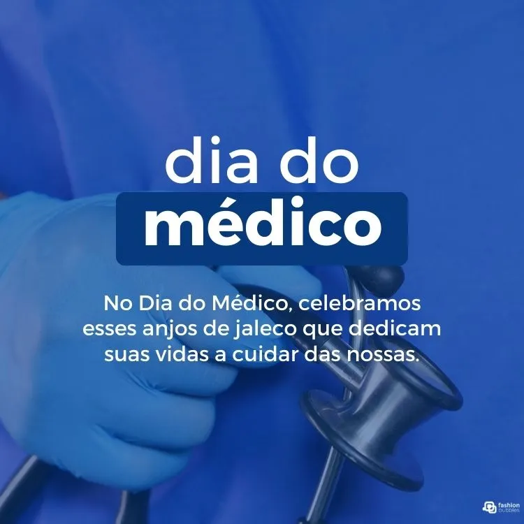  No Dia do Médico, celebramos esses anjos de jaleco que dedicam suas vidas a cuidar das nossas