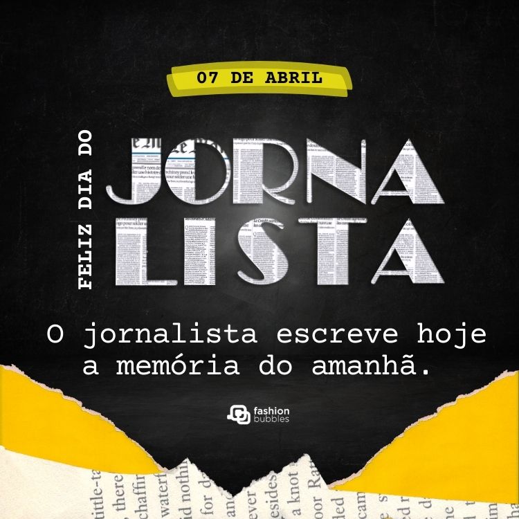Cartão virtual de fundo preto, amarelo e papel, com frase: O jornalista escreve hoje a memória do amanhã. Feliz Dia do Jornalista!