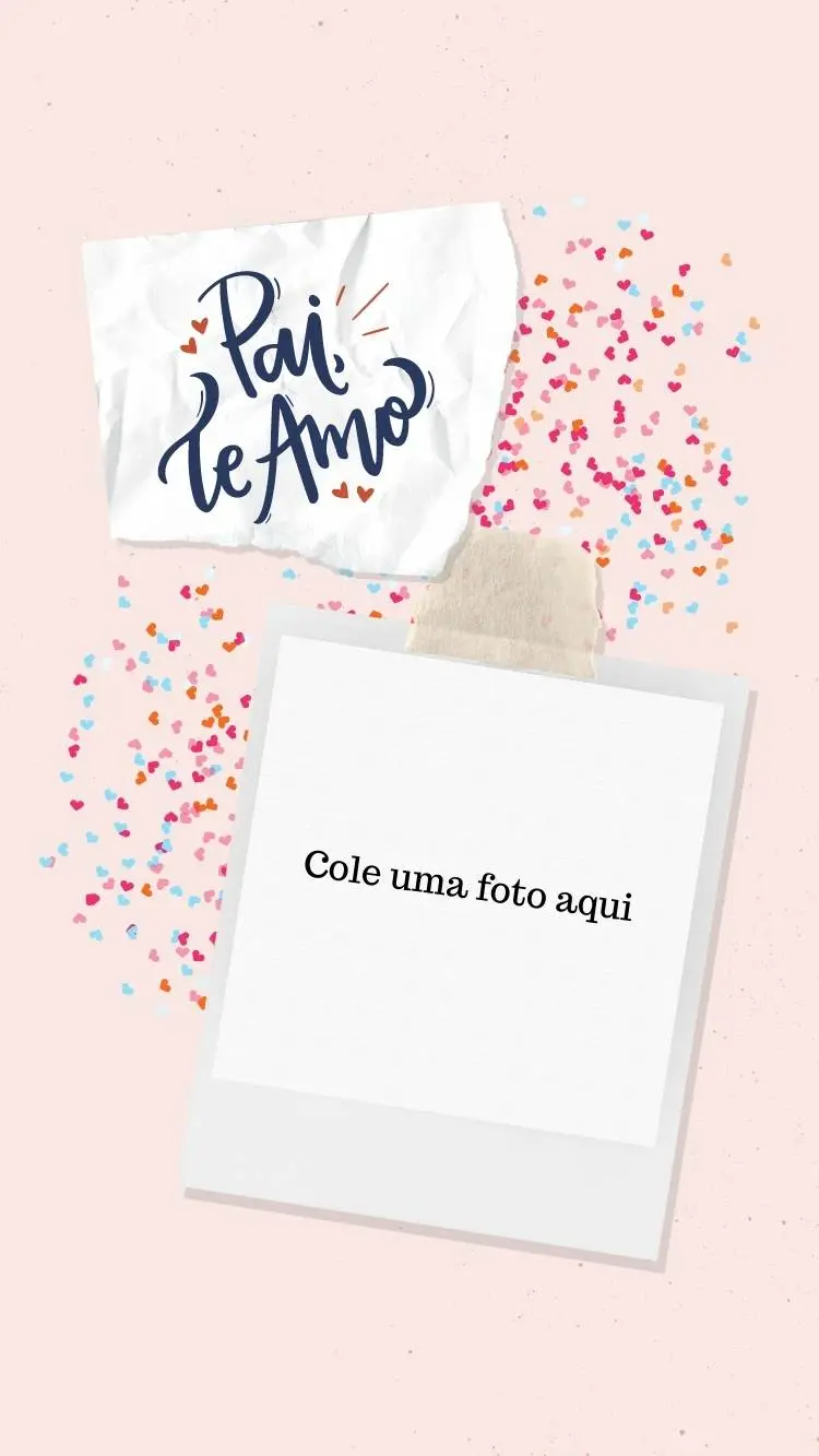 Cartão de fundo rosa com corações coloridos, papel amassado escrito "Pai, te amo" e espaço para foto 