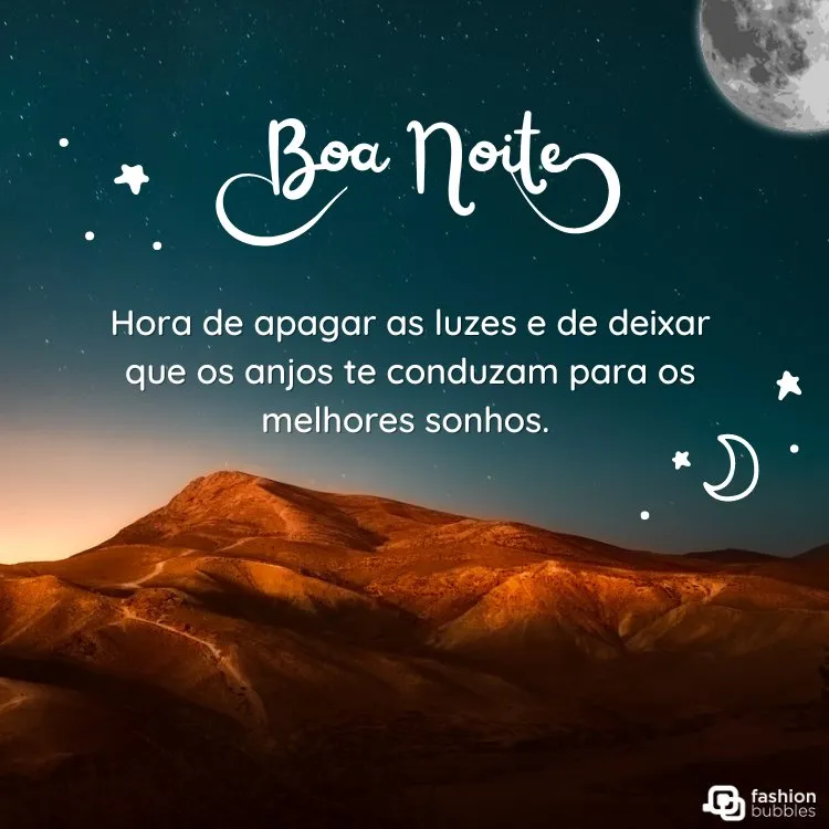 Foto de paisagem de montanhas em céu estrelado e frase "Hora de apagar as luzes e de deixar que os anjos te conduzam para os melhores sonhos. Boa noite!"