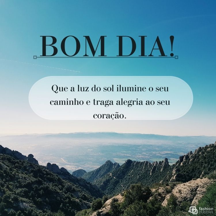 Foto de montanha e céu e frase: Que a luz do sol ilumine o seu caminho e traga alegria ao seu coração. 