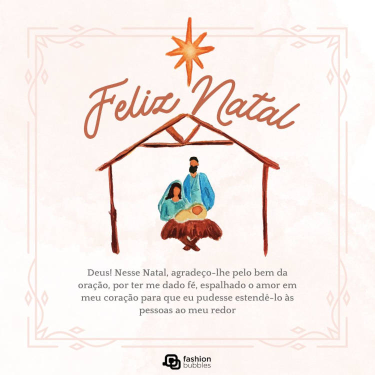 Cartão virtual de fundo bege com desenho de presépio e frase: Deus! Nesse Natal, agradeço-lhe pelo bem da oração, por ter me dado fé, espalhado o amor em meu coração para que eu pudesse estendê-lo às pessoas ao meu redor