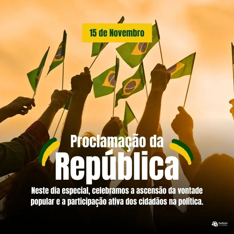 Foto de pessoas erguendo pequenas bandeias do Brasil e frases "15 de novembro", "proclamação da República" e "Neste dia especial, celebramos a ascensão da vontade popular e a participação ativa dos cidadãos na política."