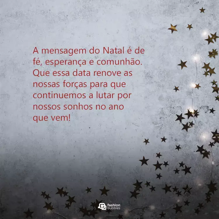 Cartão virtual de fundo cinza com estrelas douradas e frase "A mensagem do Natal é de fé, esperança e comunhão. Que essa data renove as nossas forças para que continuemos a lutar por nossos sonhos no ano que vem!"